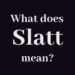 “Slatt”とはスラングでどういう意味？